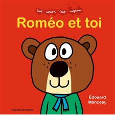 Roméo et toi : Tout carton tout mignon : Livre cartonné