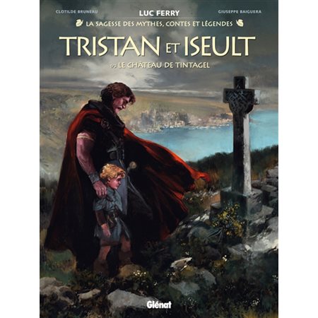 Tristan & Iseult T.01 : Le château de Tintagel : La sagesse des mythes : Bande dessinée