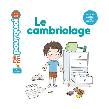 Le cambriolage : Mes p'tits pourquoi : 4-7 ans