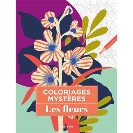 Les fleurs : Coloriages mystères