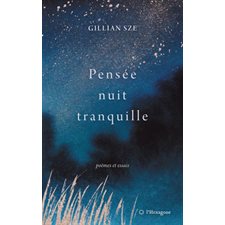 Pensée nuit tranquille : La quête des origines d'une poète devenue mère : Poèmes et essais