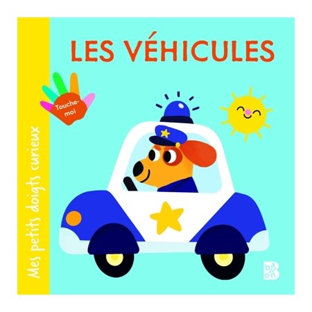 Les véhicules : Mes petits doigts curieux : Livre cartonné