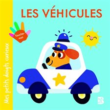 Les véhicules : Mes petits doigts curieux : Livre cartonné