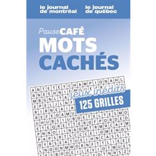 Pause café mots cachés : 125 grilles ; Jeux inédits