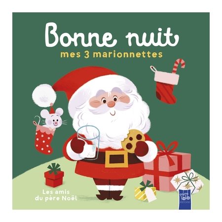 Les amis du Père Noël : Bonne nuit, mes 3 marionnettes : Livre cartonné