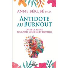 L'antidote au burnout : Guide de survie pour âmes sensibles et empathes