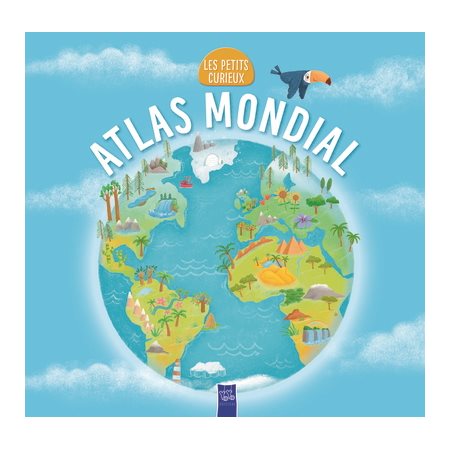 Atlas mondial : Les petits curieux : Livre cartonné