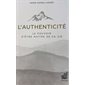L'authenticité : Le pouvoir d'être maître de sa vie