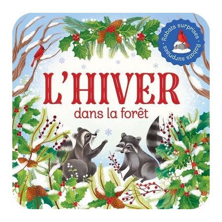 L'hiver dans la foret : Rabats surprises : P'tit chou : Livre cartonné