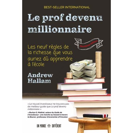 Le prof devenu millionnaire : Les neuf règles de la richesse que vous auriez dû apprendre à l'école : 2e édtion