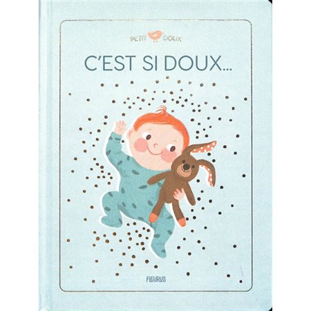 C'est si doux ... : Petit doux : Livre cartonné