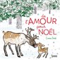 De l'amour pour Noël : Une dorure illumine les illustrations de ce livre : Couverture rigide