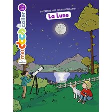 La Lune : Mes docs à coller : 4-7 ans : J'apprends avec mes autocollants !