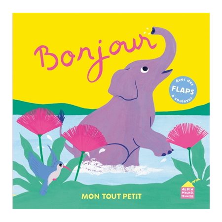 Bonjour : Mon tout petit : Avec des flaps à soulever : Livre cartonné