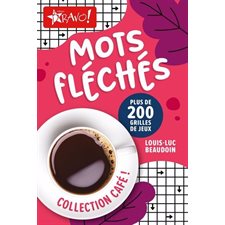 Mots fléchés : Plus de 200 grilles de jeux : Collection Café !