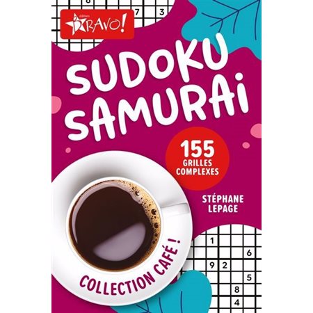 Sudoku samurai : 155 grilles complexes : Collection Café !