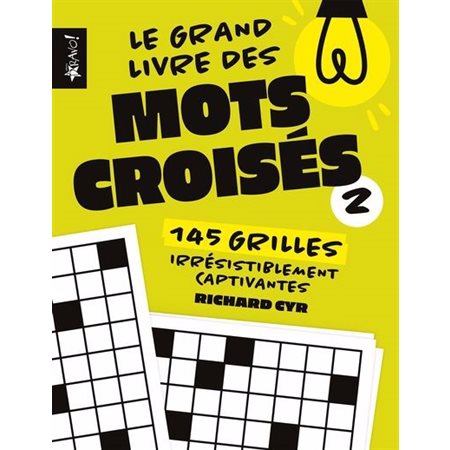 Le grand livre des mots croisés T.02 : 145 grilles irrésistiblement captivantes