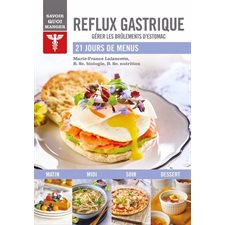 Reflux gastrique : Gérer les brulements d'estomac : Savoir quoi manger : 21 jours de menus