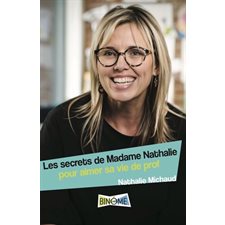 Les secrets de Madame Nathalie : Pour aimer sa vie de prof