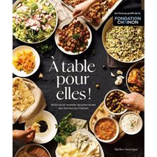 À table pour elles ! : Histoires et recettes réconfortantes des femmes du Chaînon