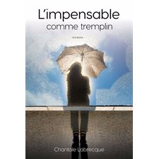 L'impensable comme tremplin