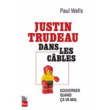 Justin dans les cables : Gouverner quand ça va mal