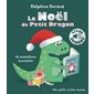 Le Noël de Petit Dragon : 16 animations musicales : Mes petits contes sonores : Couverture rigide