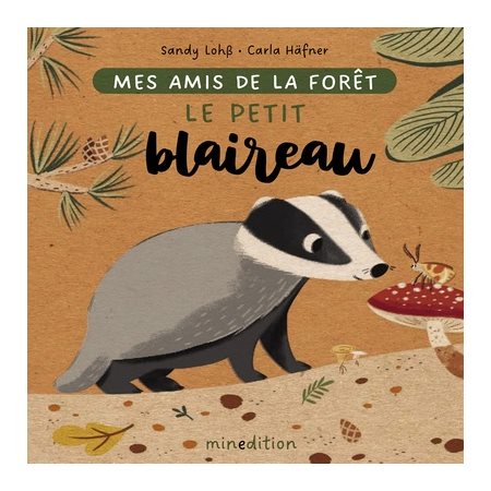 Le petit blaireau : Mes amis de la forêt : Livre cartonné