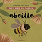 La petite abeille : Mes amis du jardin : Livre cartonné