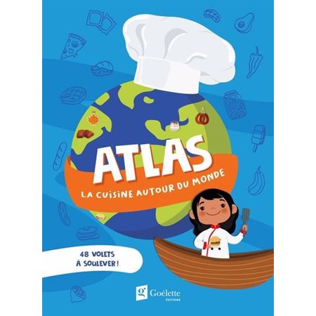 Atlas : La cuisine autour du monde : 48 volets à soulever ! : Atlas thématiques : Livre cartonné