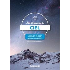 A la découverte du ciel : Planètes, étoiles, constellations, sachez les repérer : L'amateur de nature