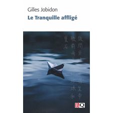 Le tranquille affligé (FP) : Bibliothèque québécoise