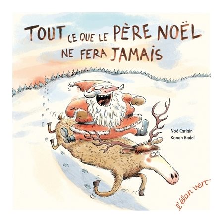 Tout ce que le Père Noël ne fera jamais : Poivre & compagnie : Couverture rigide