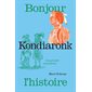 Kondiaronk : Grand chef autochtone : Bonjour l'Histoire