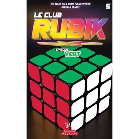 Le Club RUBIK T.05 : Épisode VERT : 6-8