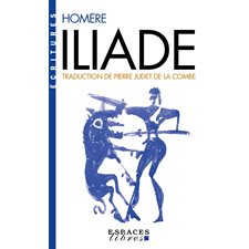 L'iliade (FP) : Espaces libres. Ecritures : Poésie