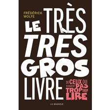 Le très très gros livre de ceux qui n'aiment pas trop trop lire : 6-8