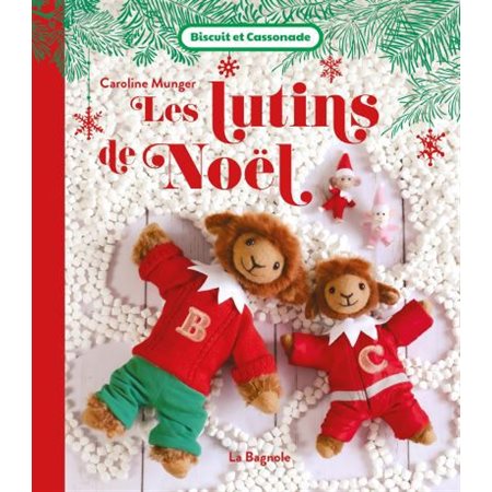 Les lutins de Noël : Biscuit et Cassonade : Couverture rigide