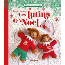 Les lutins de Noël : Biscuit et Cassonade : Couverture rigide