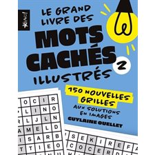 Le grand livre des mots cachés illustrés 2 : 150 nouvelles grilles aux solutions en images