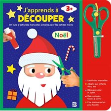 Noël : J'apprends à découper : Un livre d'activités manuelles simples pour les petites mains : 3+