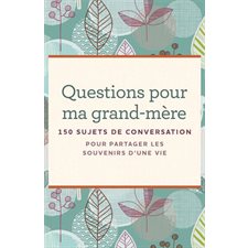 Coffret : Questions pour ma grand-mère : 150 sujets de conversation pour partager les souvenirs d'une vie