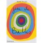 Jeu de balles : A toi de jouer ! : Livre cartonné