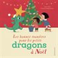 Les bonnes manières pour les petits dragons à Noël : Couverture rigide