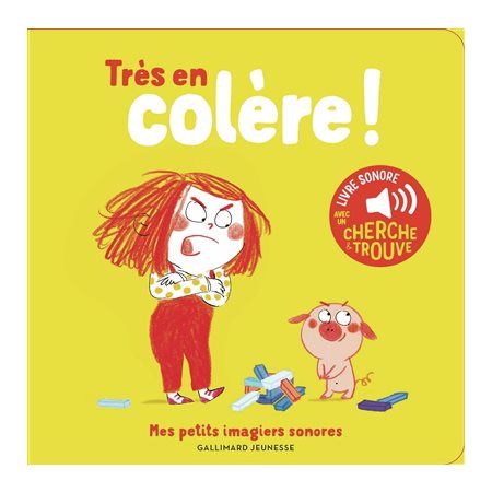 Très en colère ! : Mes petits imagiers sonores : Livre cartonné