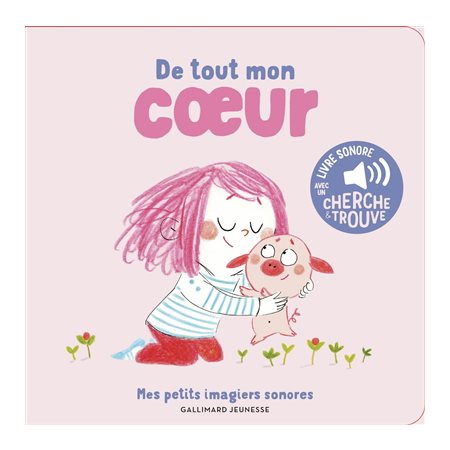 De tout mon coeur : Mes petits imagiers sonores : Livre cartonné