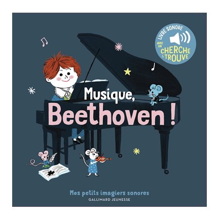 Musique, Beethoven ! : Mes petits imagiers sonores : Livre cartonné