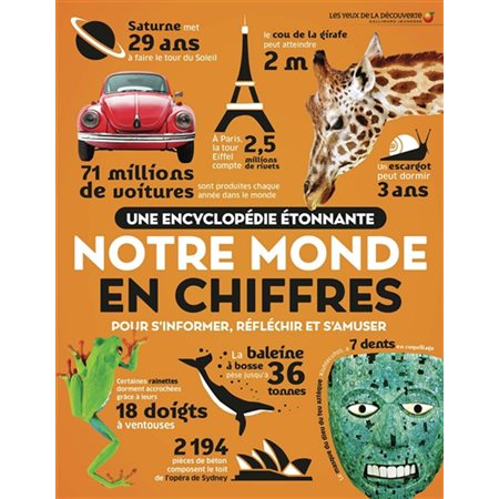 Notre monde en chiffres : Pour s'informer, réfléchir et s'amuser : Une encyclopédie étonnante : Encyclopédie en chiffres