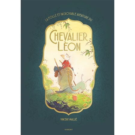 La folle et incroyable aventure du chevalier Léon : Couverture rigide