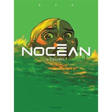 Nocéan T.03 : Fissures : Bande dessinée